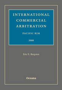 Cover image for International Commercial Arbitration Pacific Rim 2008