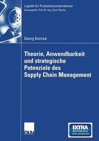 Cover image for Theorie, Anwendbarkeit Und Strategische Potenziale Des Supply Chain Management