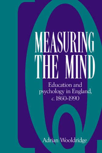 Cover image for Measuring the Mind: Education and Psychology in England c.1860-c.1990