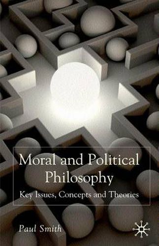 Cover image for Moral and Political Philosophy: Key Issues, Concepts and Theories