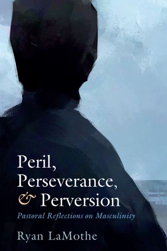 Cover image for Peril, Perseverance, and Perversion