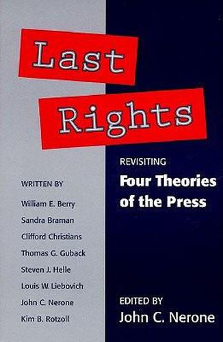 Cover image for Last Rights: Revisiting 'Four Theories of the Press