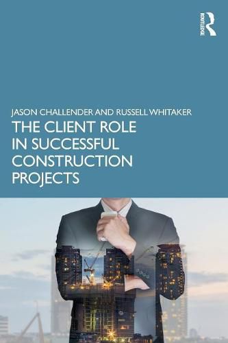 Cover image for The Client Role in Successful Construction Projects