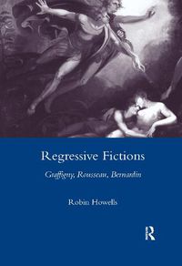 Cover image for Regressive Fictions: Graffigny, Rousseau, Bernardin