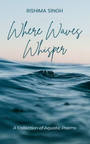 Cover image for Where Waves Whisper-A Collection of Aquatic Poems