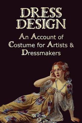 Cover image for Dress Design - An Account of Costume for Artists & Dressmakers