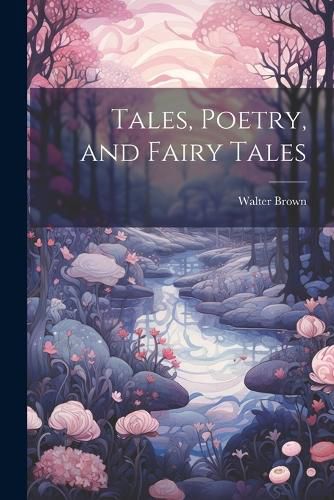 Cover image for Tales, Poetry, and Fairy Tales