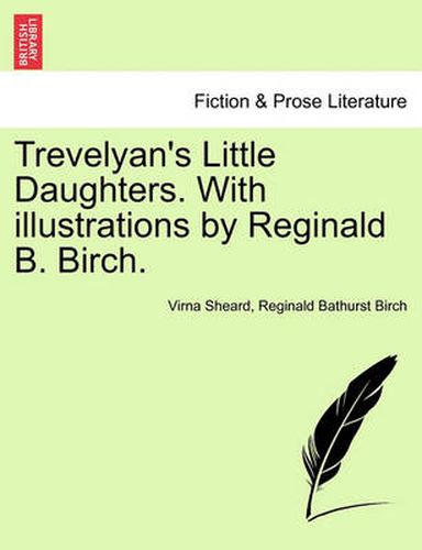 Cover image for Trevelyan's Little Daughters. with Illustrations by Reginald B. Birch.