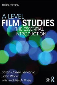 Cover image for A Level Film Studies: The Essential Introduction