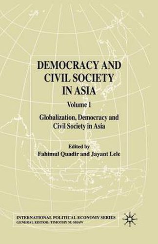 Cover image for Democracy and Civil Society in Asia: Volume 1: Globalization, Democracy and Civil Society in Asia