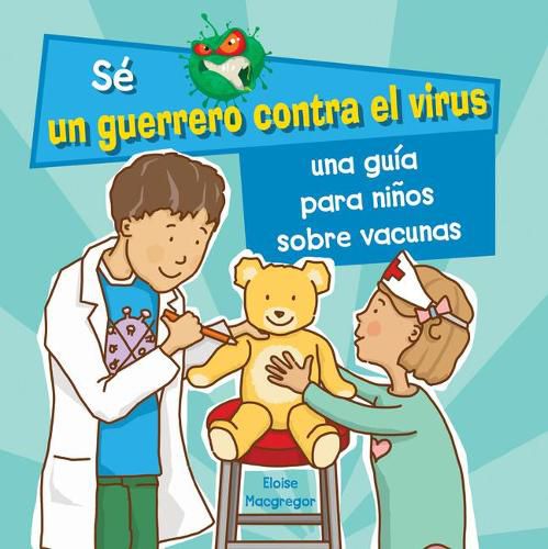 Cover image for Una Guia Para Ninos Sobre Las Vacunas (a Kid's Guide to Understanding Vaccines)