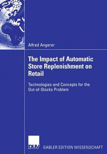 Cover image for The Impact of Automatic Store Replenishment on Retail: Technologies and Concepts for the Out-of-Stocks Problem