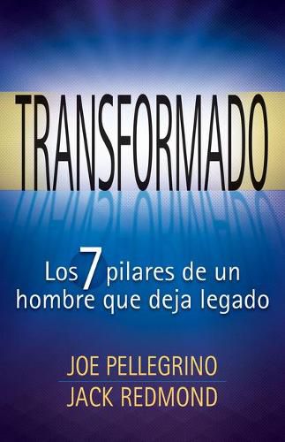 Cover image for Transformado: Los 7 Pilares de Un Hombre Que Deja Legado