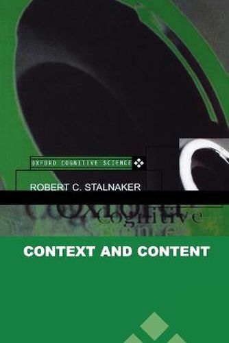 Cover image for Context and Content: Essays on Intentionality in Speech and Thought