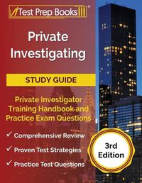 Cover image for Private Investigating Study Guide: Private Investigator Training Handbook and Practice Exam Questions [3rd Edition]