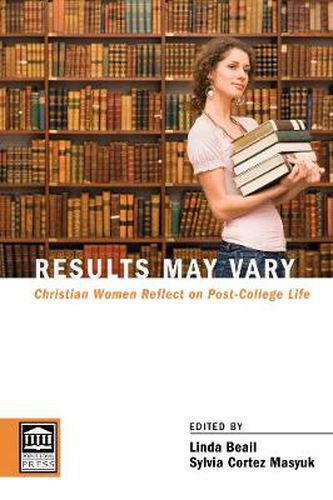 Cover image for Results May Vary: Christian Women Reflect on Post-College Life