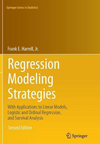 Cover image for Regression Modeling Strategies: With Applications to Linear Models, Logistic and Ordinal Regression, and Survival Analysis