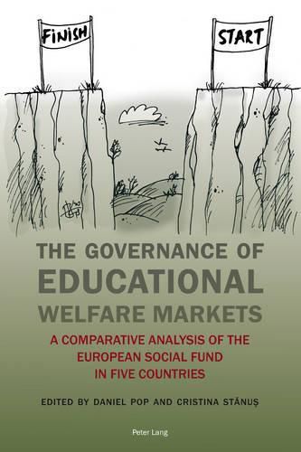 Cover image for The Governance of Educational Welfare Markets: A Comparative Analysis of the European Social Fund in Five Countries