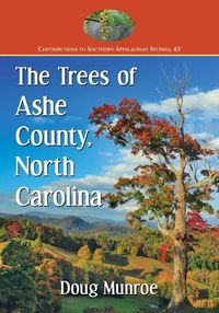 Cover image for The Trees of Ashe County, North Carolina