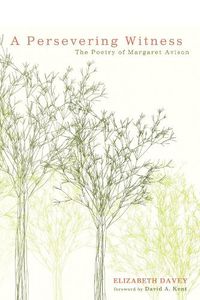 Cover image for A Persevering Witness: The Poetry of Margaret Avison