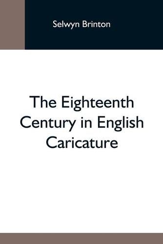 Cover image for The Eighteenth Century In English Caricature