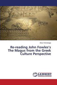 Cover image for Re-Reading John Fowles's the Magus from the Greek Culture Perspective
