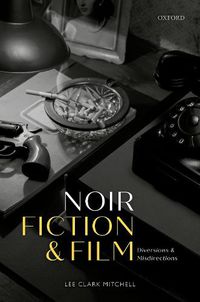Cover image for Noir Fiction and Film: Diversions and Misdirections