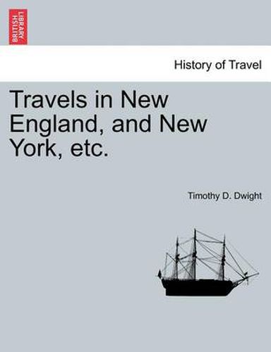 Cover image for Travels in New England, and New York, etc.