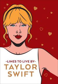 Cover image for Taylor Swift Lines To Live By: Shake it off and never go out of style with Tay Tay