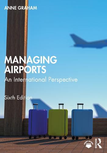 Cover image for Managing Airports: An International Perspective