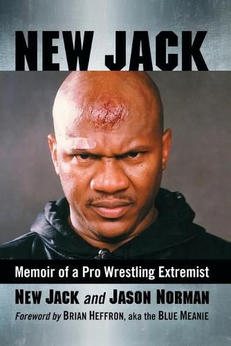 Cover image for New Jack: Memoir of a Pro Wrestling Extremist