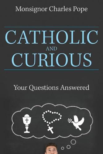 Cover image for Catholic and Curious: Your Questions Answered