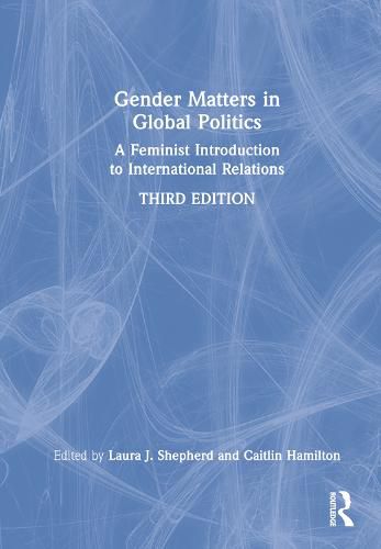 Cover image for Gender Matters in Global Politics: A Feminist Introduction to International Relations