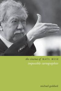 Cover image for The Cinema of Raul Ruiz: Impossible Cartographies