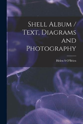 Cover image for Shell Album / Text, Diagrams and Photography