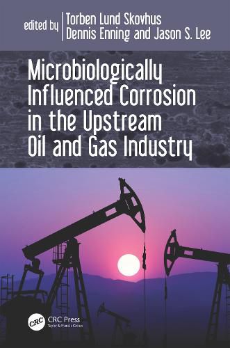 Cover image for Microbiologically Influenced Corrosion in the Upstream Oil and Gas