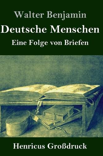 Cover image for Deutsche Menschen (Grossdruck): Eine Folge von Briefen