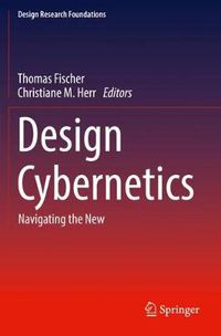 Cover image for Design Cybernetics: Navigating the New