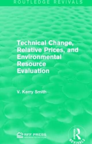 Cover image for Technical Change, Relative Prices, and Environmental Resource Evaluation