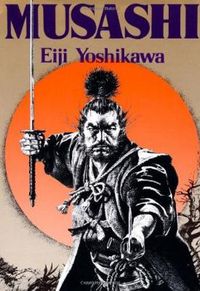 Cover image for Musashi: An Epic Novel Of The Samurai Era