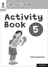 Cover image for Oxford Reading Tree: Floppy's Phonics: Activity Book 5