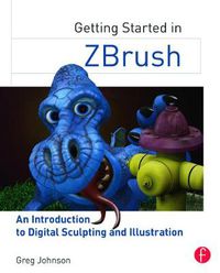 Cover image for Getting Started in ZBrush: An Introduction to Digital Sculpting and Illustration