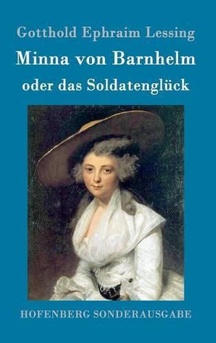 Cover image for Minna von Barnhelm, oder das Soldatengluck: Ein Lustspiel in funf Aufzugen