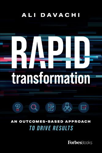 Cover image for Rapid Transformation: An Outcomes-Based Approach to Drive Results