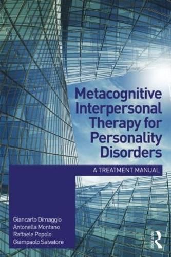 Cover image for Metacognitive Interpersonal Therapy for Personality Disorders: A treatment manual