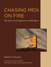 Cover image for Chasing Men on Fire: The Story of the Search for a Pain Gene