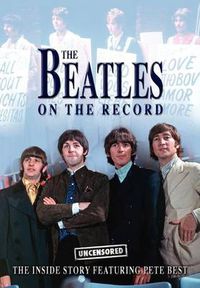 Cover image for The Beatles on the Record - Uncensored