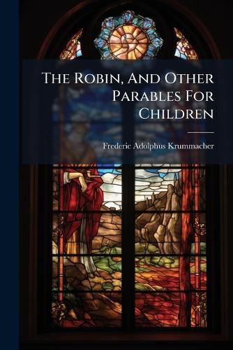 Cover image for The Robin, and Other Parables for Children