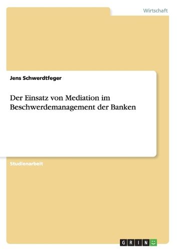 Cover image for Der Einsatz von Mediation im Beschwerdemanagement der Banken