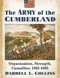 Cover image for The Army of the Cumberland: Organization, Strength, Casualties, 1862-1865